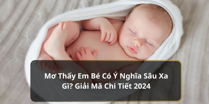 ngủ mơ thấy em bé